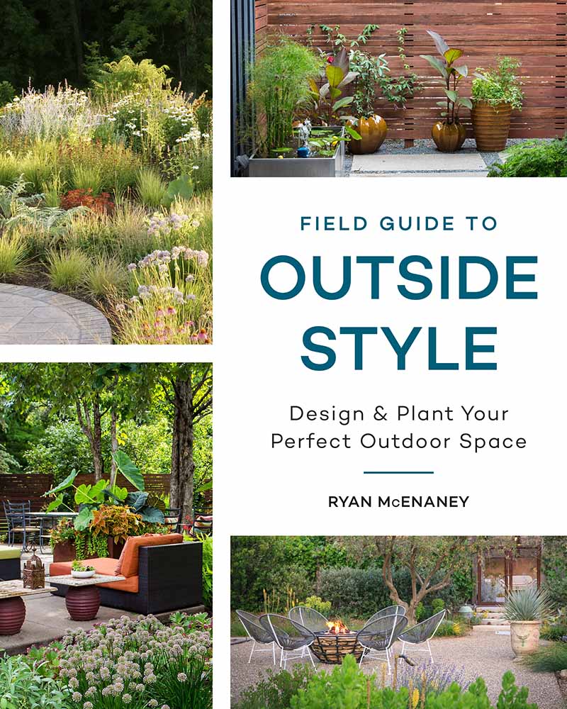 A close up of the cover of "Field Guide to Outside Style: Design and Plant Your Perfect Outdoor Space" by Ryan McEnaney.