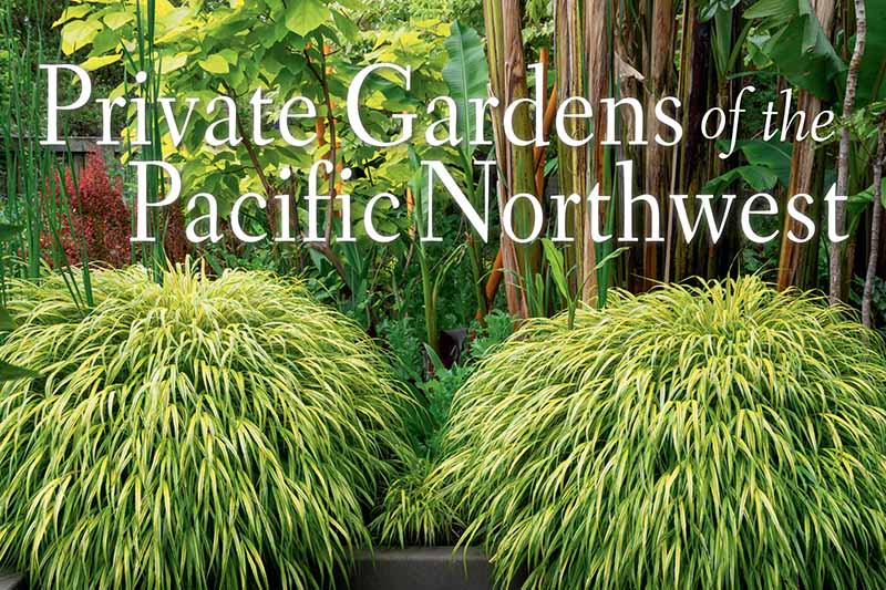 A close up horizontal image of part of the book cover of "Private Gardens of the Pacific Northwest."